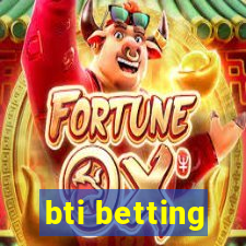 bti betting